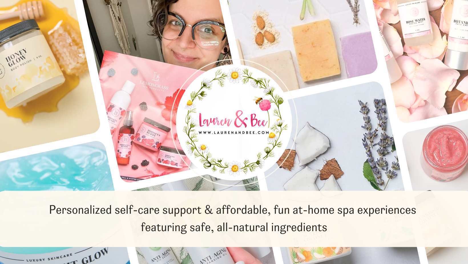 Lauren and Bee dot com banner showing product images from lemongrass spa and lauren's face.